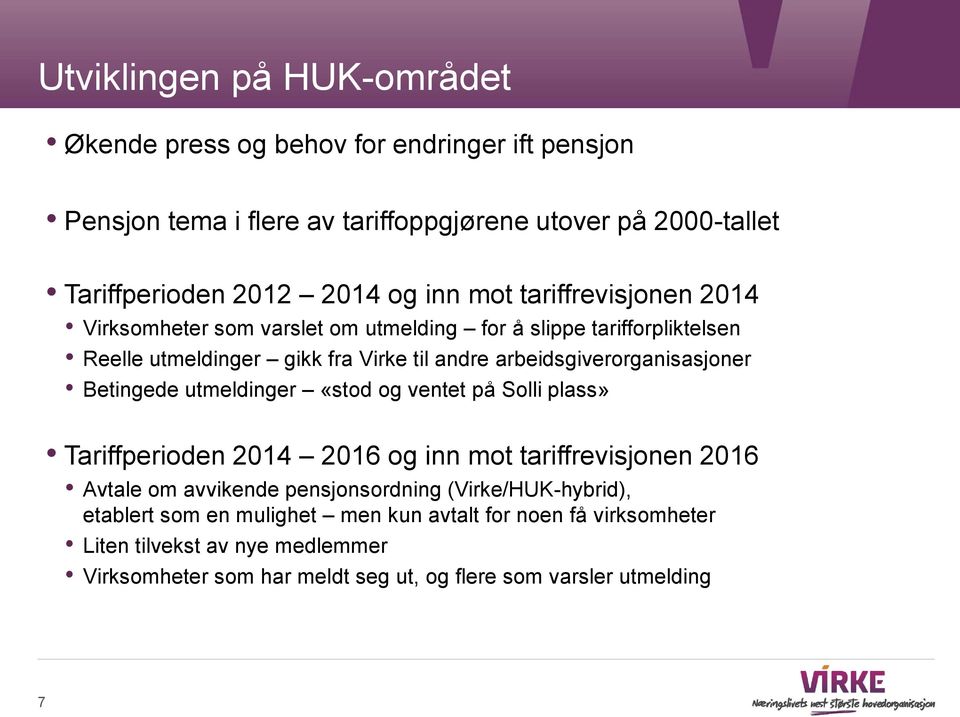 arbeidsgiverorganisasjoner Betingede utmeldinger «stod og ventet på Solli plass» Tariffperioden 2014 2016 og inn mot tariffrevisjonen 2016 Avtale om avvikende