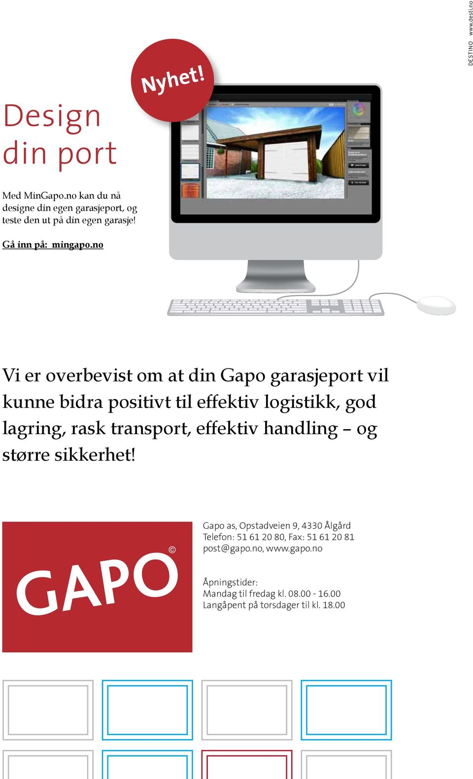 no Vi er overbevist om at din Gapo garasjeport vil kunne bidra positivt til effektiv logistikk, god lagring, rask transport,