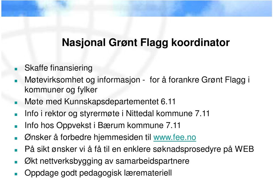 11 Info hos Oppvekst i Bærum kommune 7.11 Ønsker å forbedre hjemmesiden til www.fee.