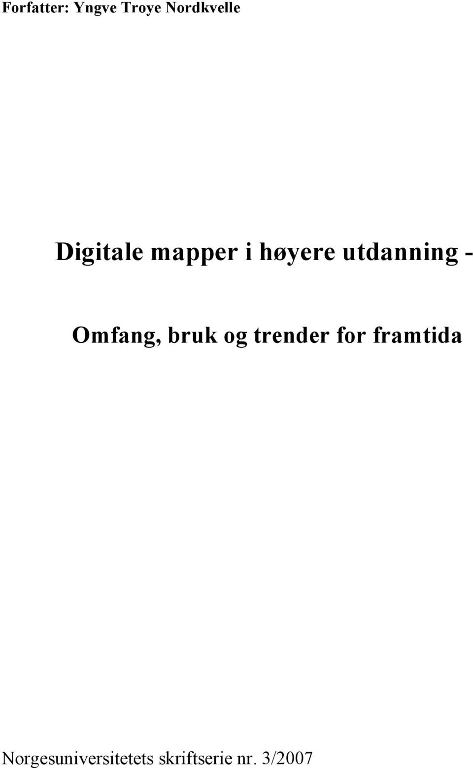 Omfang, bruk og trender for framtida