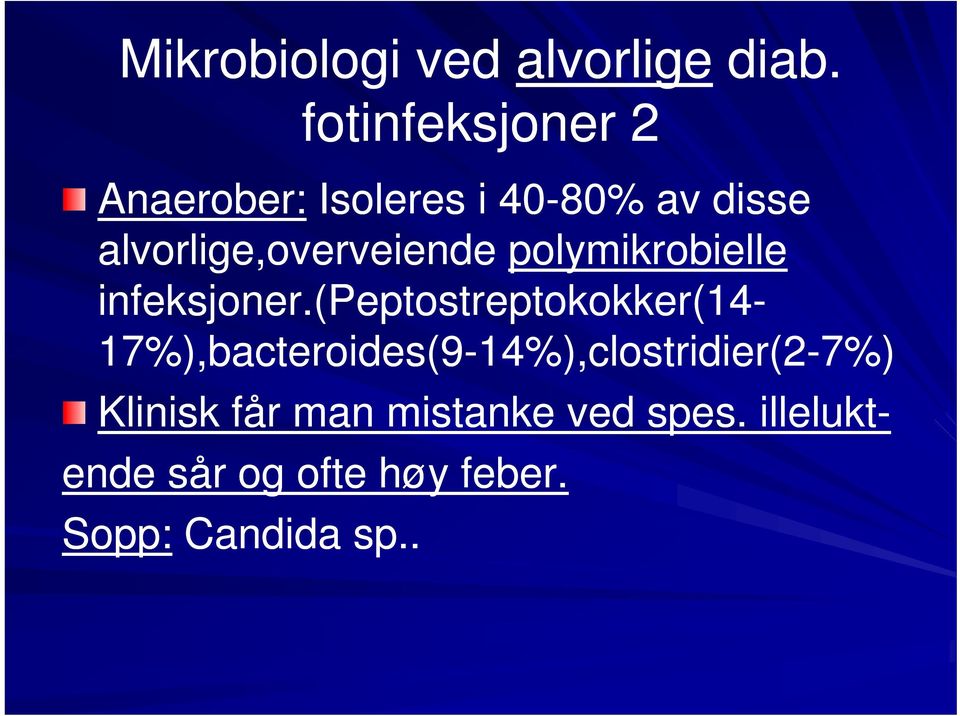 polymikrobielle infeksjoner.