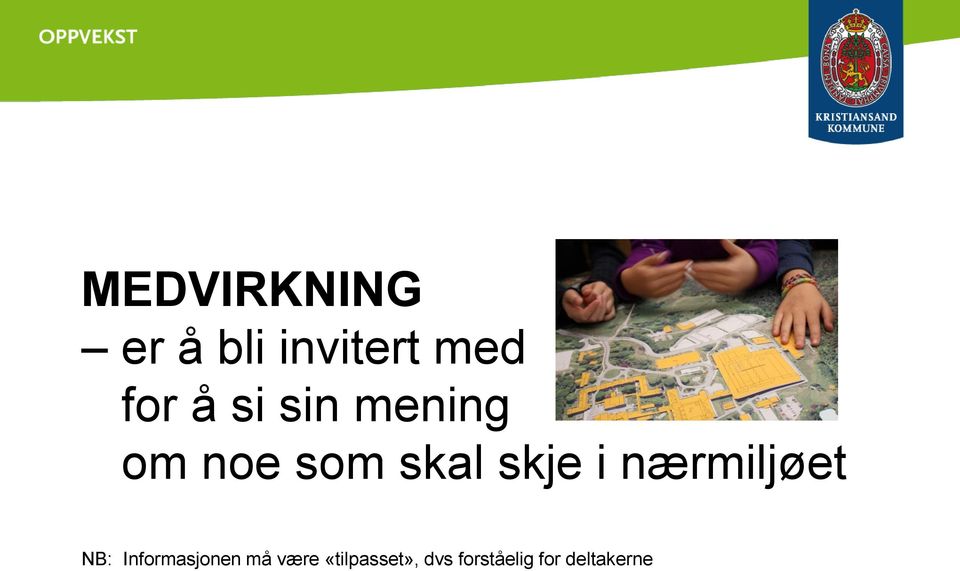 nærmiljøet NB: Informasjonen må være