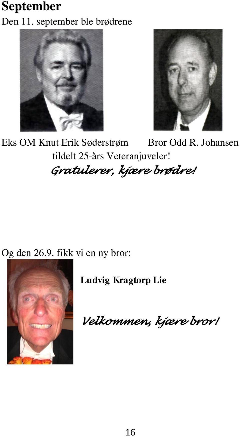 Odd R. Johansen tildelt 25-års Veteranjuveler!
