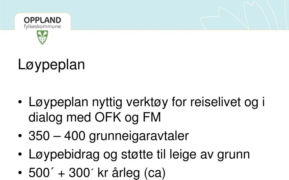 400 grunneigaravtaler Løypebidrag og