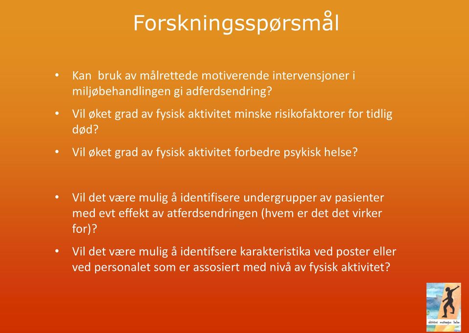 Vil øket grad av fysisk aktivitet forbedre psykisk helse?