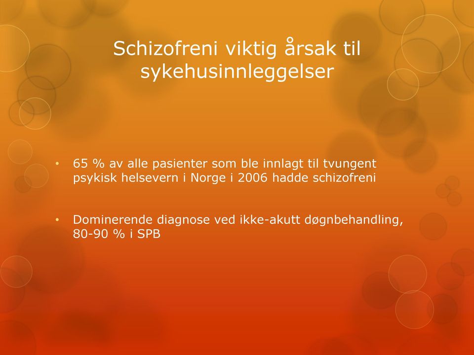 helsevern i Norge i 2006 hadde schizofreni Dominerende