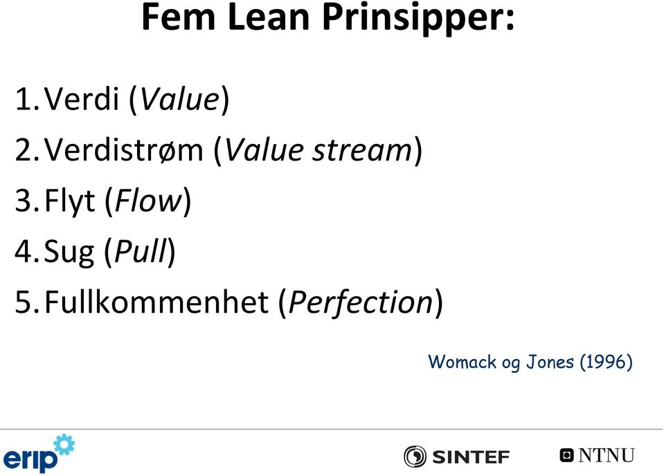 Verdistrøm (Value stream) 3.