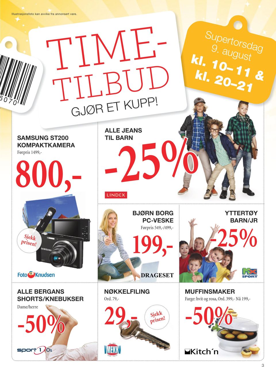 20 21 SAMSUNG ST200 KOMPAKTKAMERA Førpris 1499,- 800,- ALLE JEANS TIL BARN -25% Sjekk prisen!