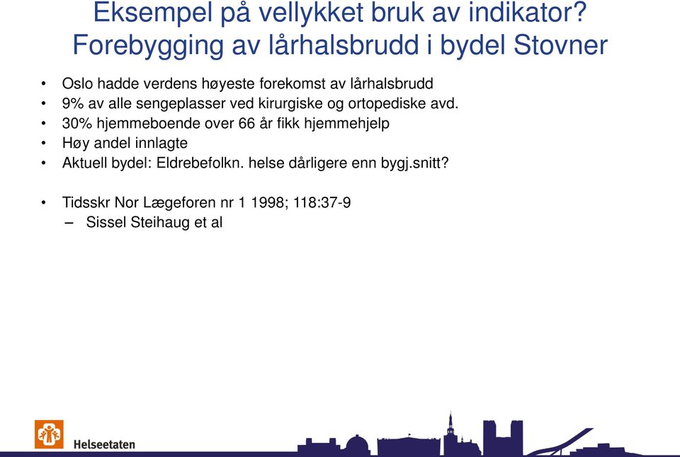 9% av alle sengeplasser ved kirurgiske og ortopediske avd.