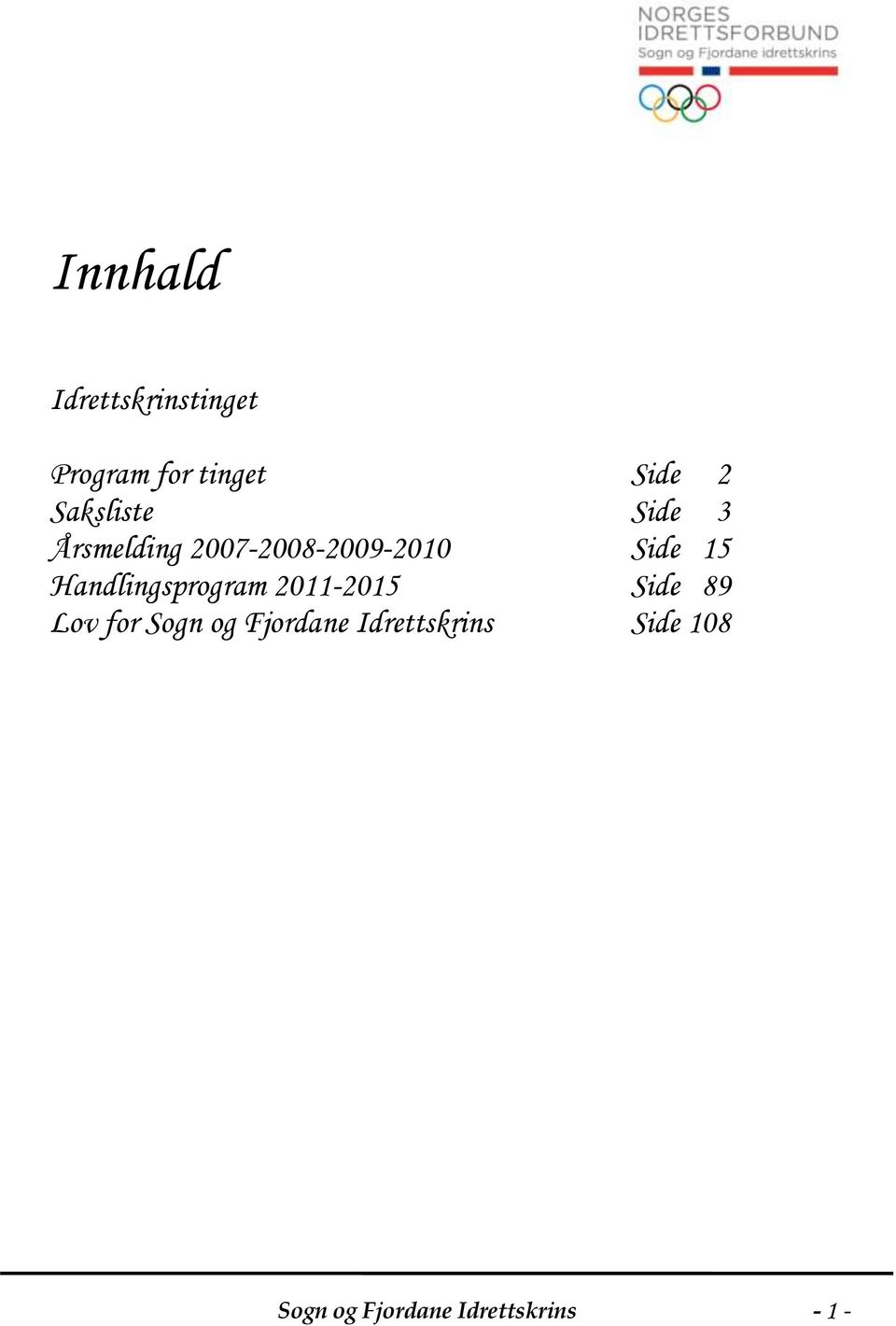 Handlingsprogram 2011-2015 Side 89 Lov for Sogn og
