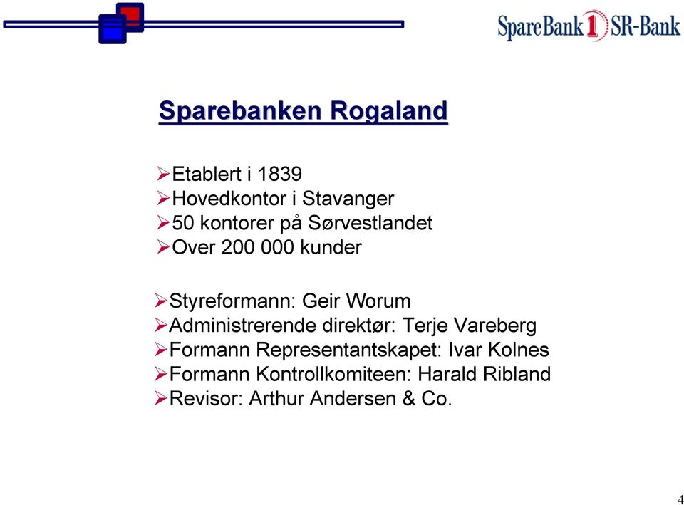 Administrerende direktør: Terje Vareberg Formann Representantskapet: