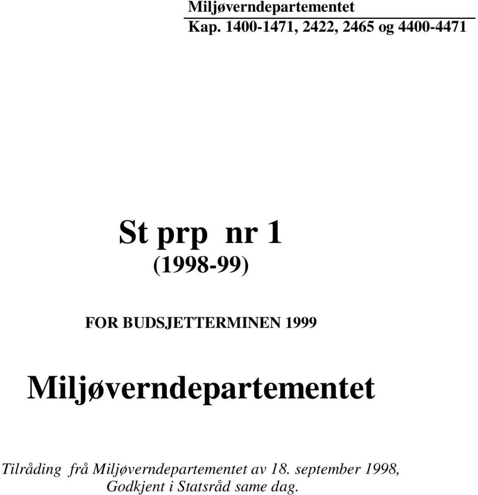 BUDSJETTERMINEN 1999 Tilråding frå av