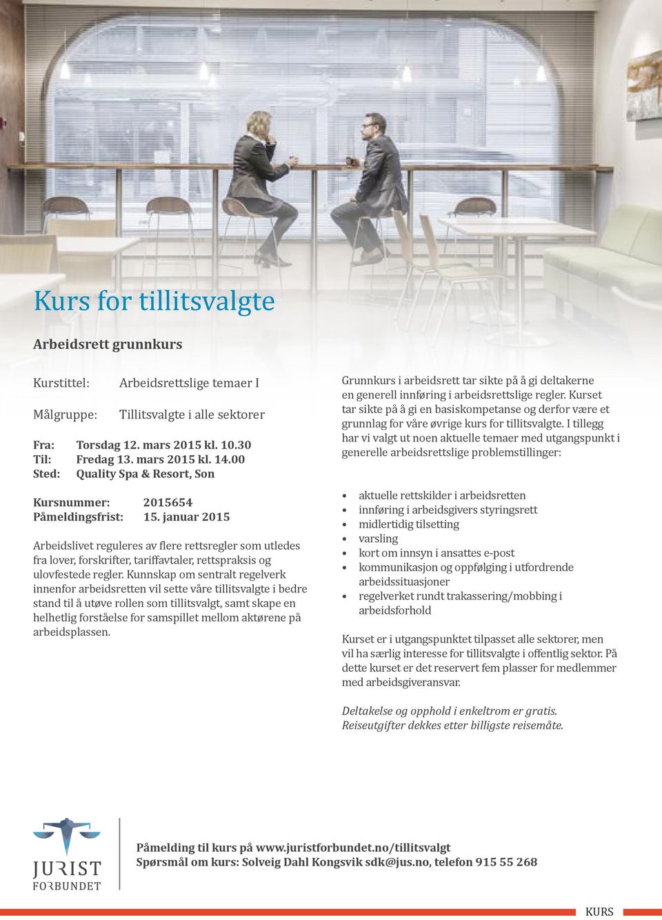 januar 2015 Arbeidslivet reguleres av flere rettsregler som utledes fra lover, forskrifter, tariffavtaler, rettspraksis og ulovfestede regler.