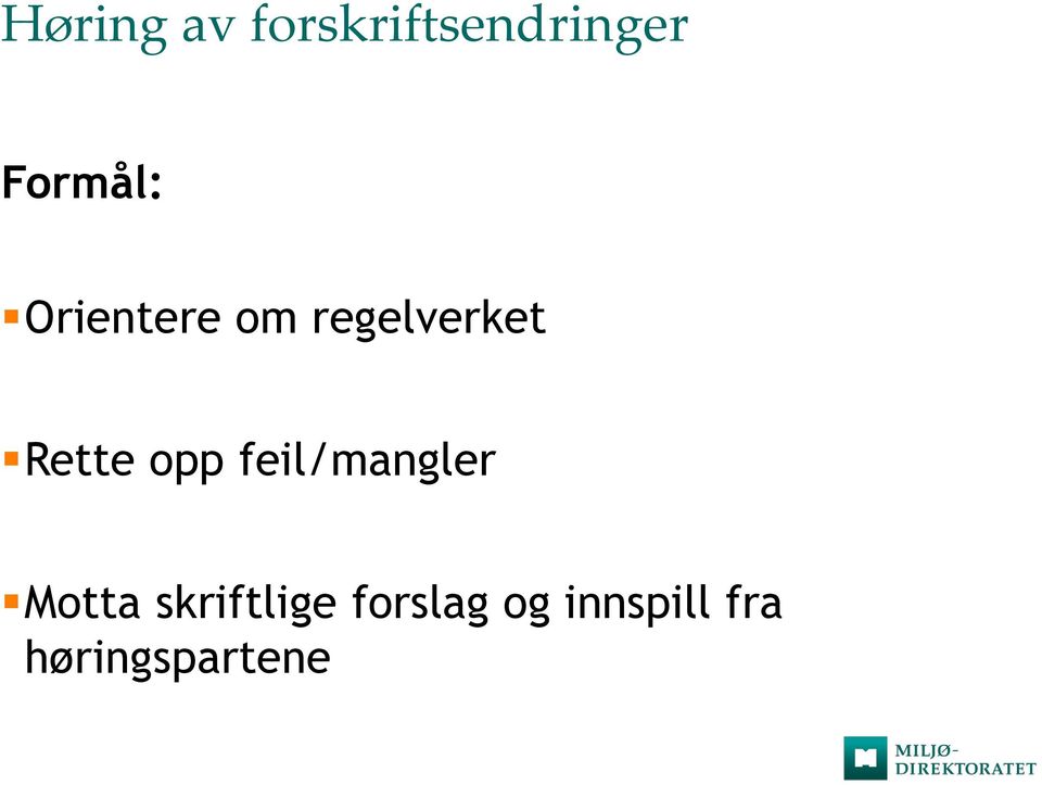 Rette opp feil/mangler Motta