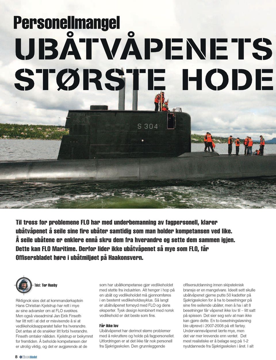 Derfor lider ikke ubåtvåpenet så mye som FLO, får Offisersbladet høre i ubåtmiljøet på Haakonsvern.