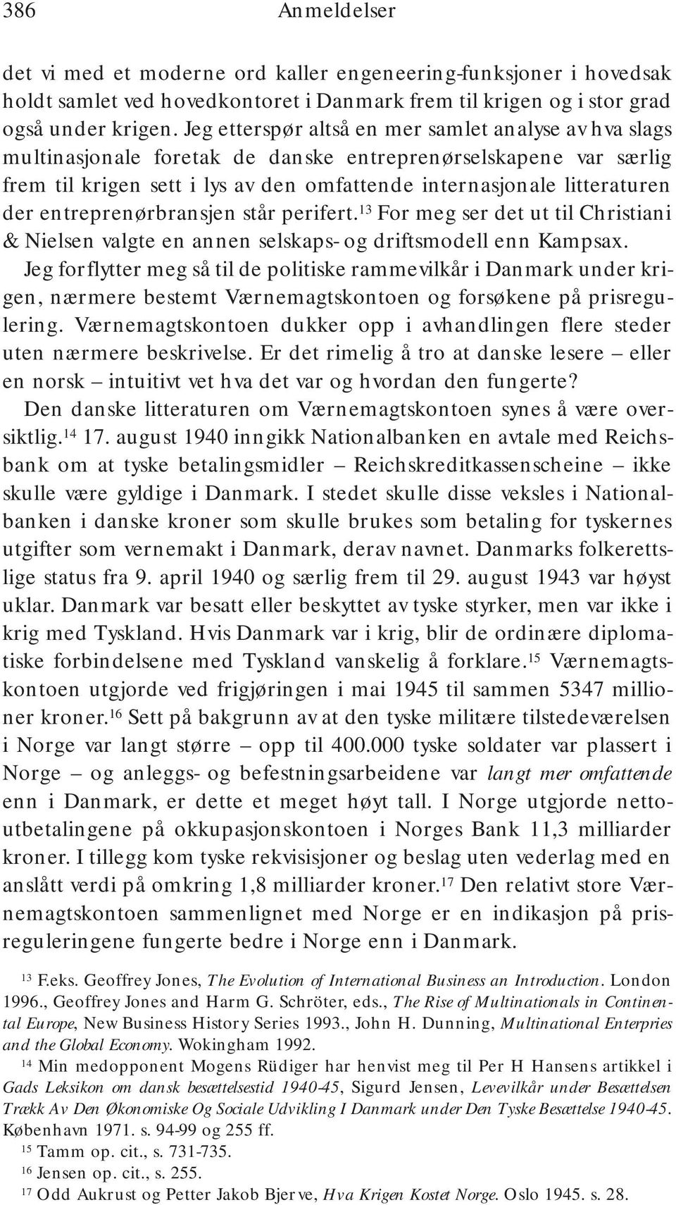 entreprenørbransjen står perifert. 13 For meg ser det ut til Christiani & Nielsen valgte en annen selskaps- og driftsmodell enn Kampsax.