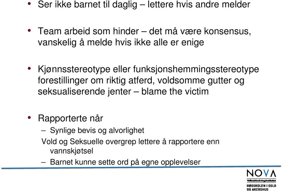 atferd, voldsomme gutter og seksualiserende jenter blame the victim Rapporterte når Synlige bevis og