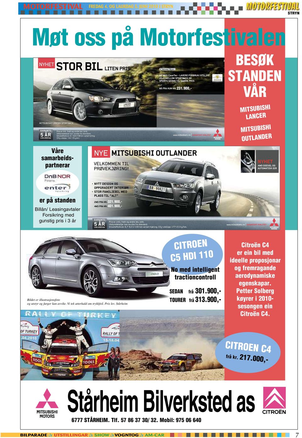 900,- BESØK STANDEN VÅR MITSUBISHI LANCER MITSUBISHI LANCER SPORTBACK Pris er inkl. frakt og andre lev. omk. Utstyrsdetaljer kan avvike fra standard. Drivstofforbruk: 6,1-8,0 l/100 km variert kjøring.