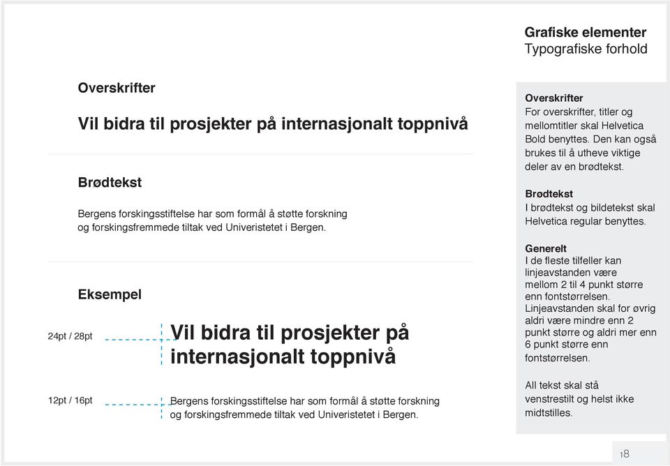 Brødtekst I brødtekst og bildetekst skal Helvetica regular benyttes.