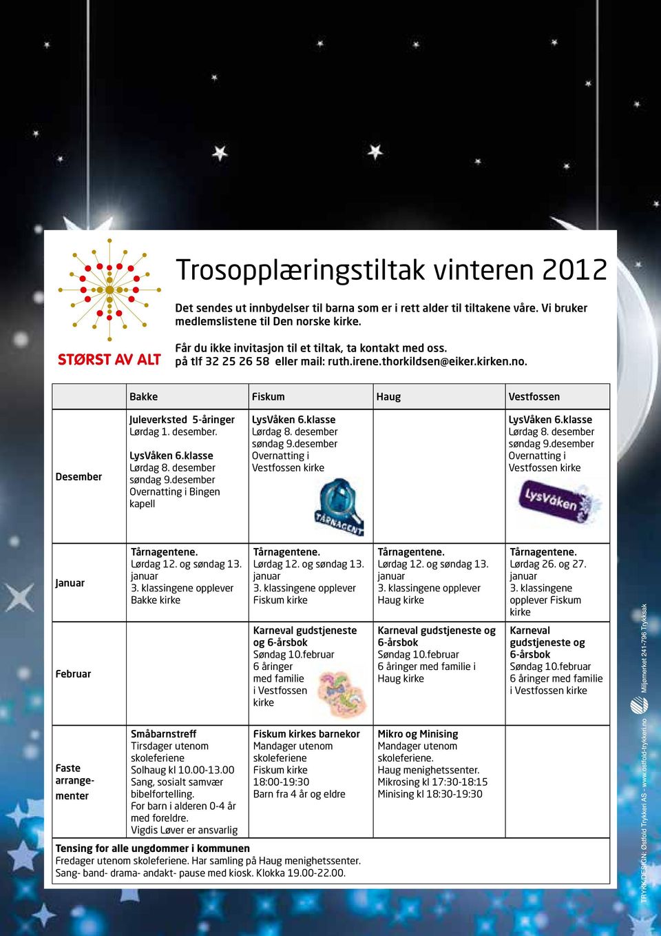 desember. LysVåken 6.klasse Lørdag 8. desember søndag 9.desember Overnatting i Bingen kapell LysVåken 6.klasse Lørdag 8. desember søndag 9.desember Overnatting i Vestfossen kirke LysVåken 6.