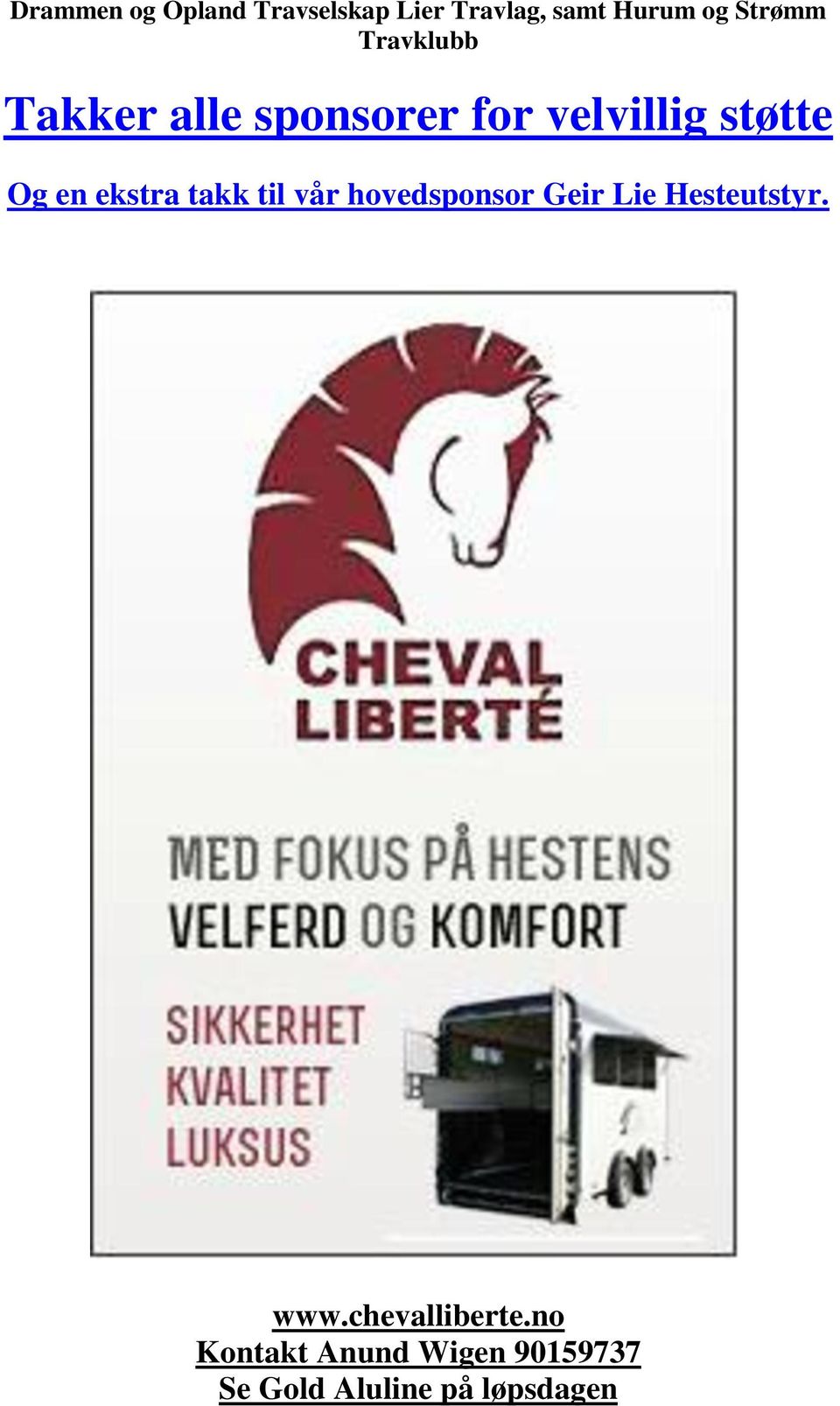 ekstra takk til vår hovedsponsor Geir Lie Hesteutstyr. www.