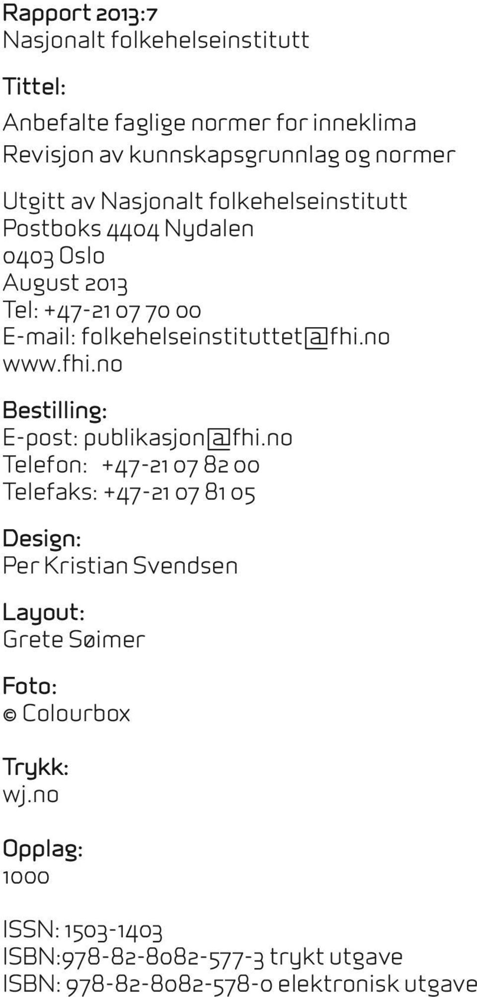 fhi.no Bestilling: E-post: publikasjon@fhi.