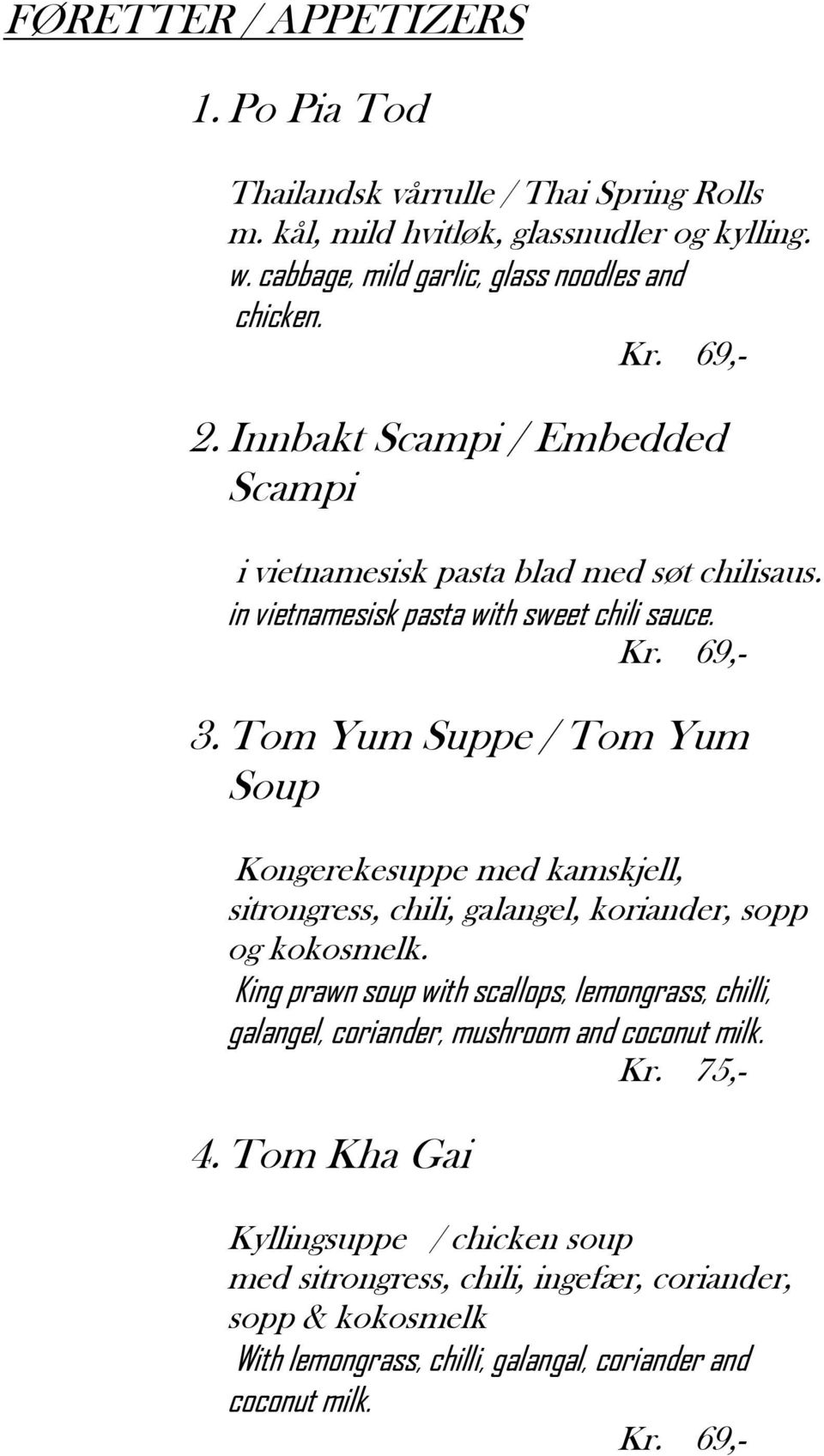 Tom Yum Suppe / Tom Yum Soup Kongerekesuppe med kamskjell, sitrongress, chili, galangel, koriander, sopp og kokosmelk.