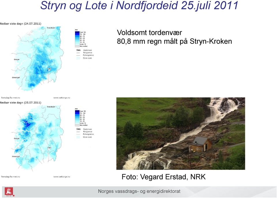 tordenvær 80,8 mm regn målt