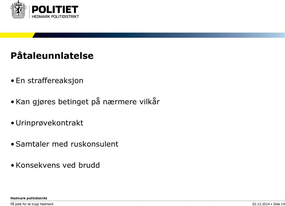 Samtaler med ruskonsulent Konsekvens ved brudd