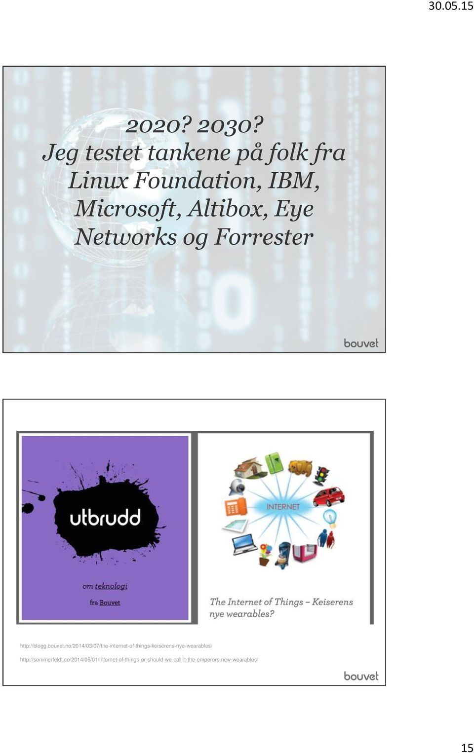 Eye Networks og Forrester http://blogg.bouvet.