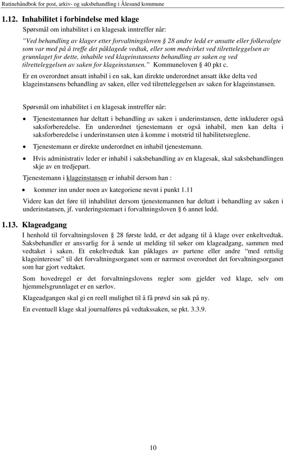 klageinstansen. Kommuneloven 40 pkt c.