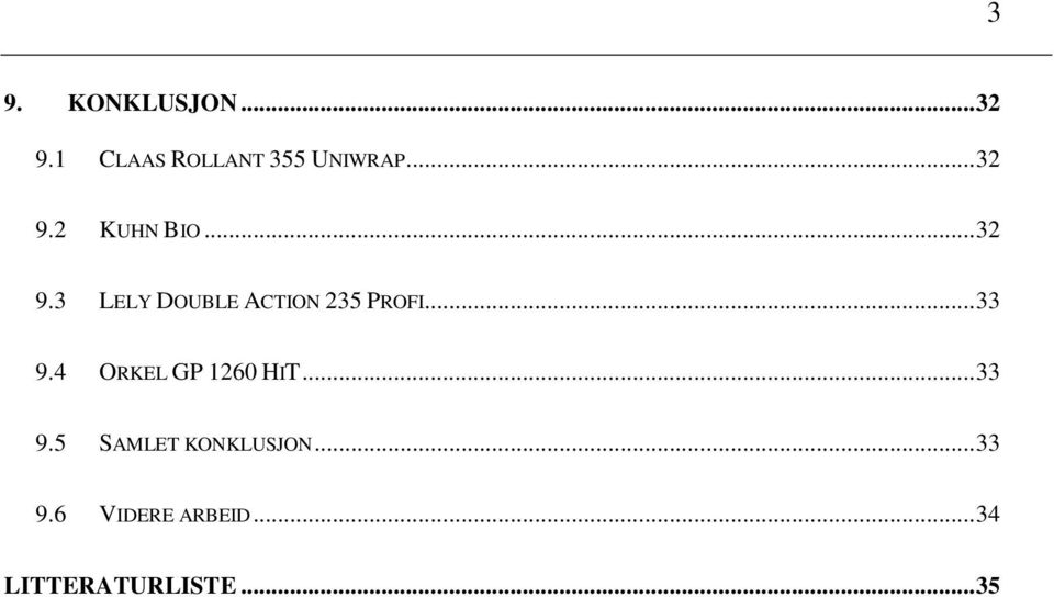 .. 33 9.4 ORKEL GP 1260 HIT... 33 9.5 SAMLET KONKLUSJON.