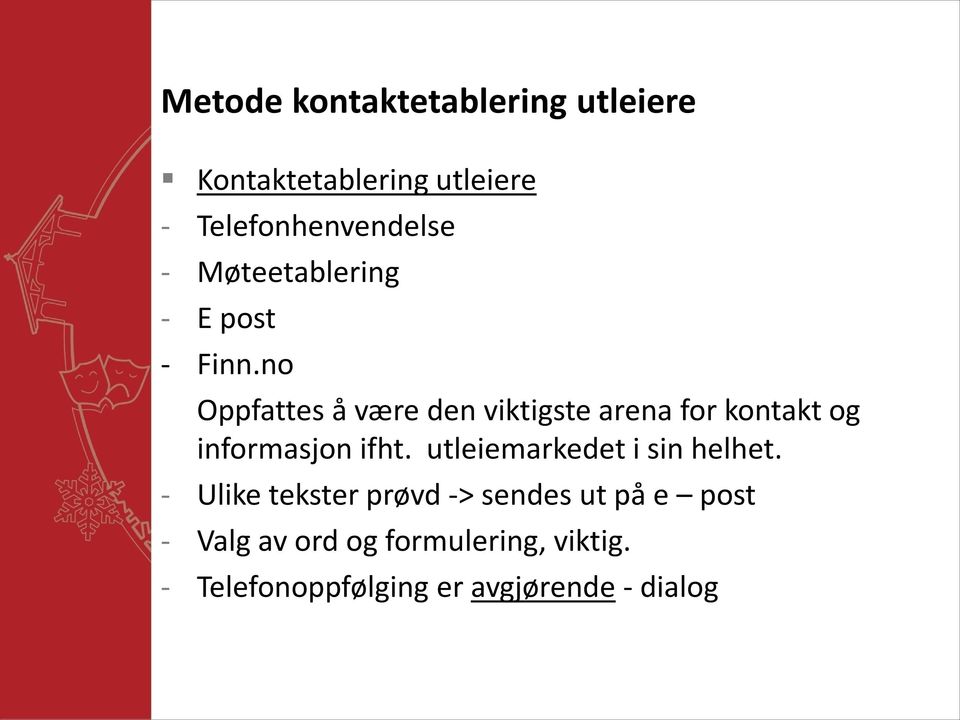 no Oppfattes å være den viktigste arena for kontakt og informasjon ifht.