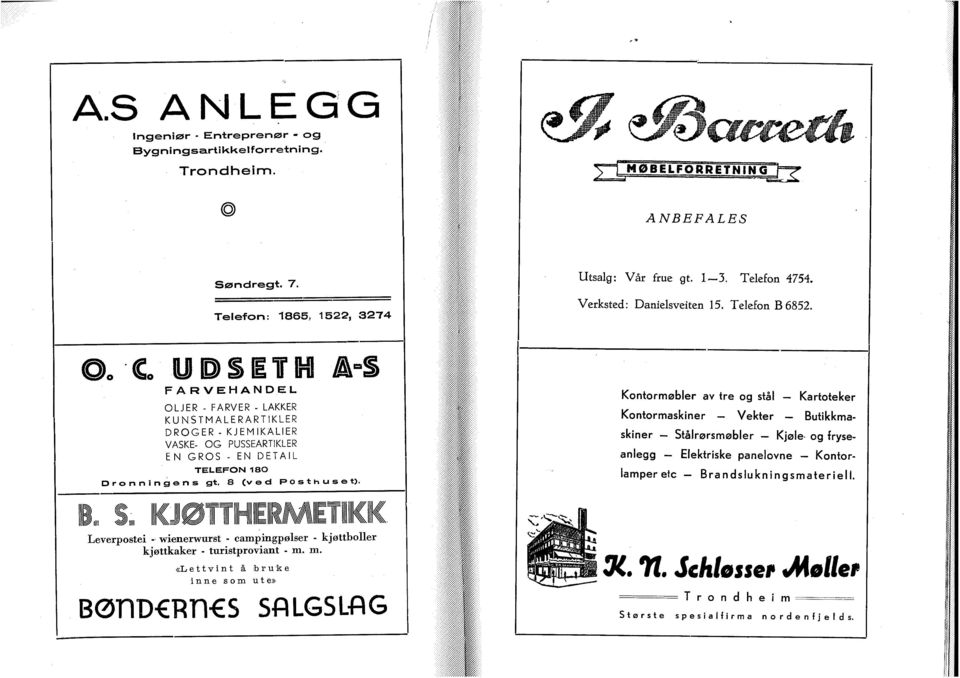 Utsalg: Vår frue gt. 1-3. Telefon 4754. Verksted: Danielsveiten 15. Telefon B 6852.