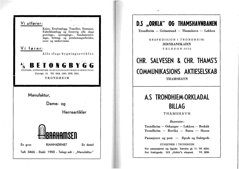 J,,ORKLA" OG THAMSHAVNBANEN Trondheim Geitastrand Thamshavn Løkken EKSPEDISJON I TRONDHEIM: JERNBANEKAIEN TELEFON 2036 CHR. SALVESEN & CHR.