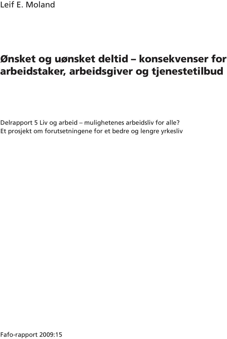 arbeidstaker, arbeidsgiver og tjenestetilbud Delrapport 5 Liv