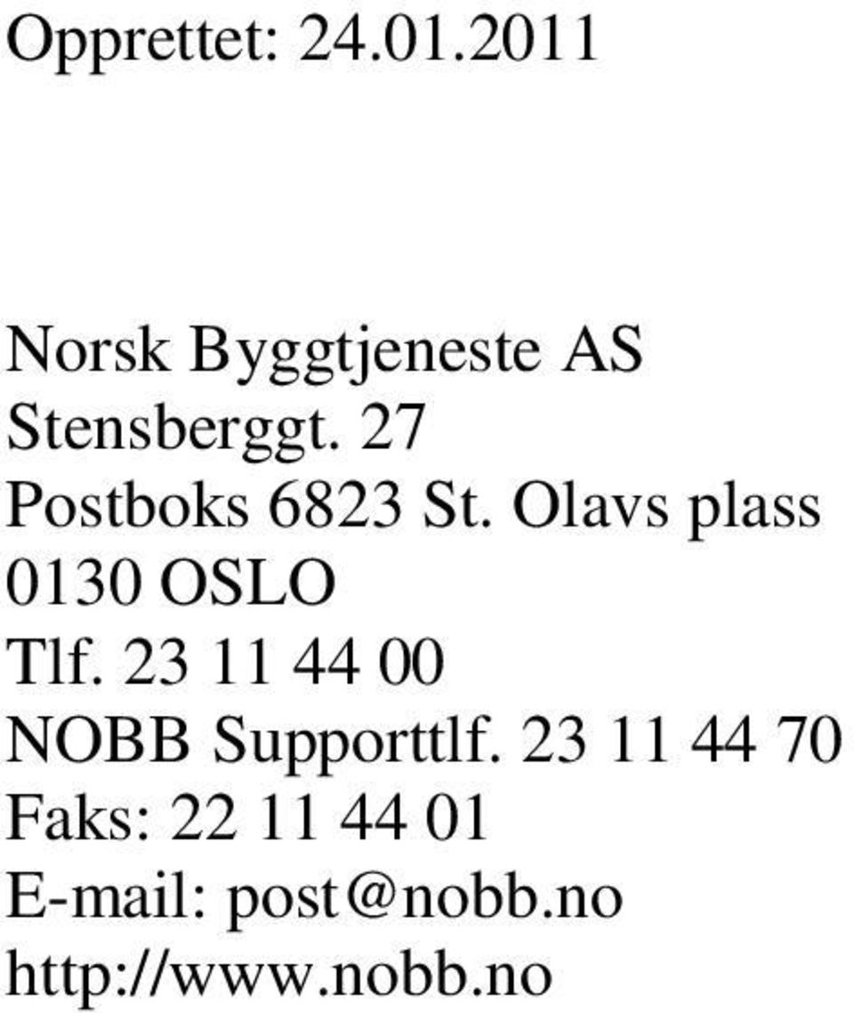 27 Postboks 6823 St. Olavs plass 0130 OSLO Tlf.