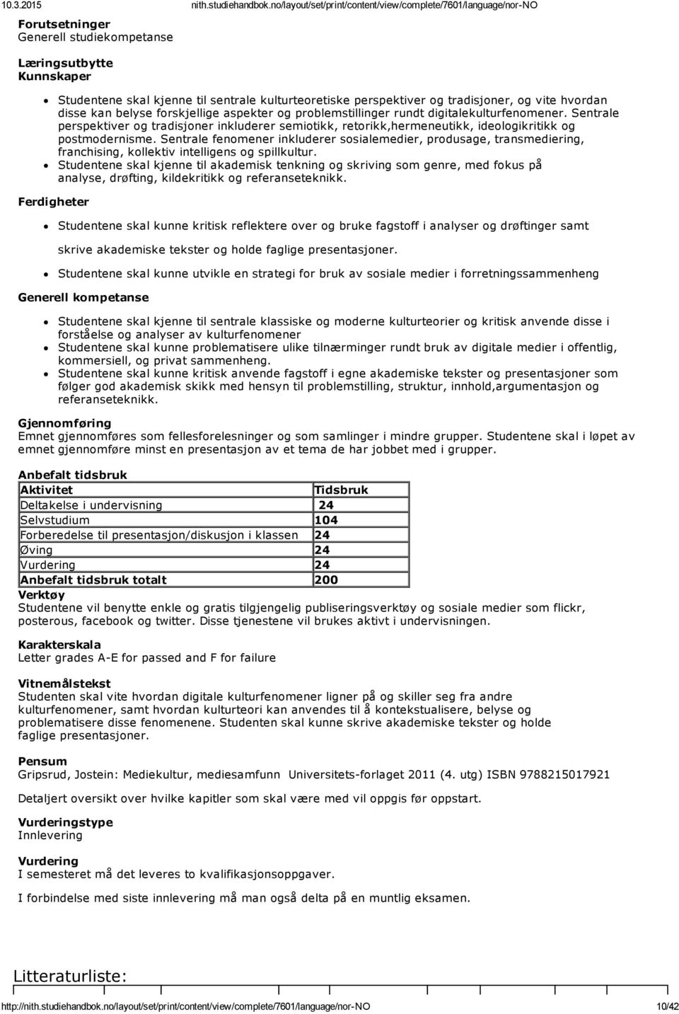 Sentrale fenomener inkluderer sosialemedier, produsage, transmediering, franchising, kollektiv intelligens og spillkultur.