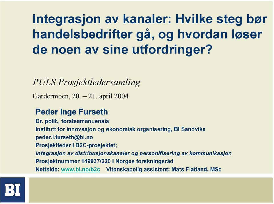 , førsteamanuensis Institutt for innovasjon og økonomisk organisering, BI Sandvika peder.i.furseth@bi.