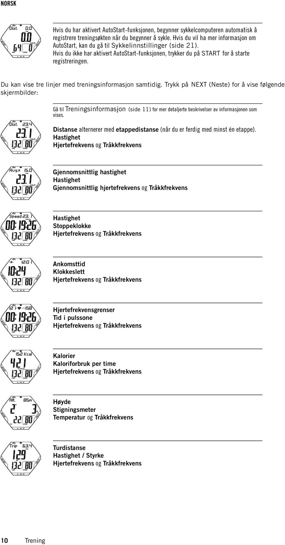 Du kan vise tre linjer med treningsinformasjon samtidig.