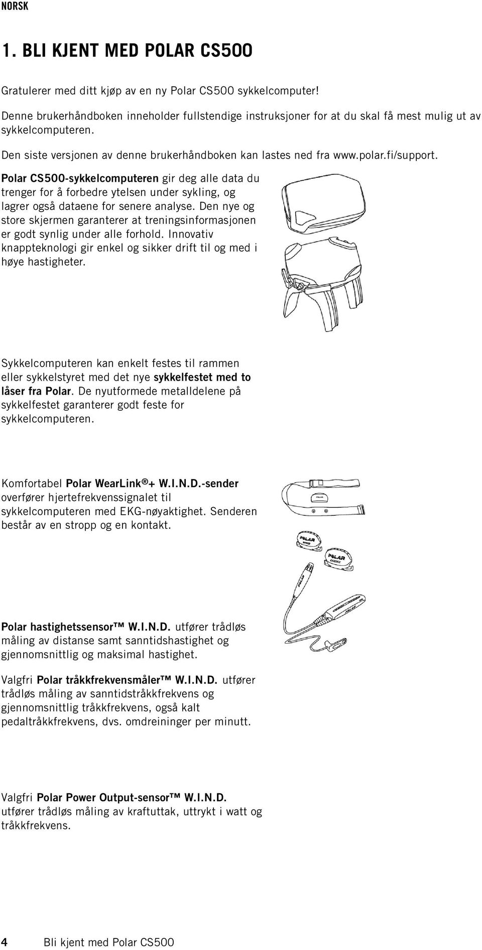 Polar CS500-sykkelcomputeren gir deg alle data du trenger for å forbedre ytelsen under sykling, og lagrer også dataene for senere analyse.