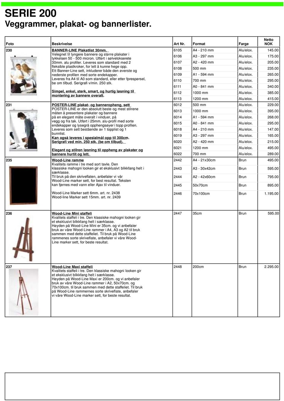 Leveres fra A4 til A0 som standard, eller etter fprespørsel, be om tilbud. Serigrafi v/min. 250 stk. Simpel, enkel, sterk, smart, og hurtig løsning til montering av bannere overalt.