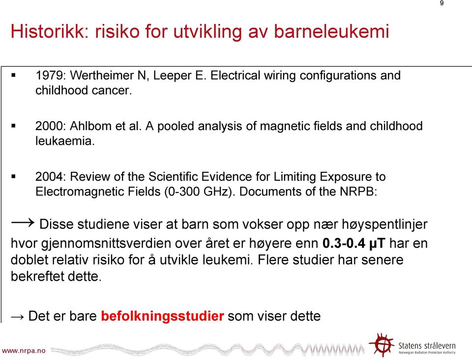 2004: Review of the Scientific Evidence for Limiting Exposure to Electromagnetic Fields (0-300 GHz).