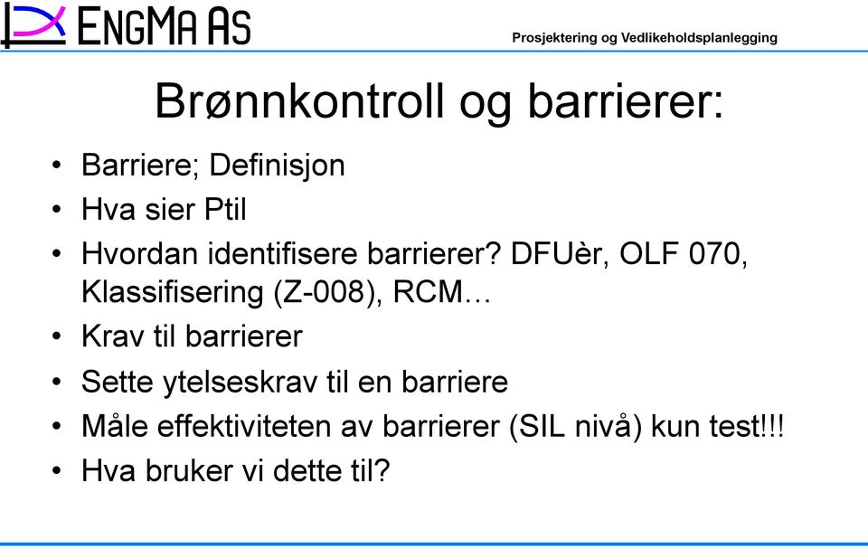 DFUèr, OLF 070, Klassifisering (Z-008), RCM Krav til barrierer