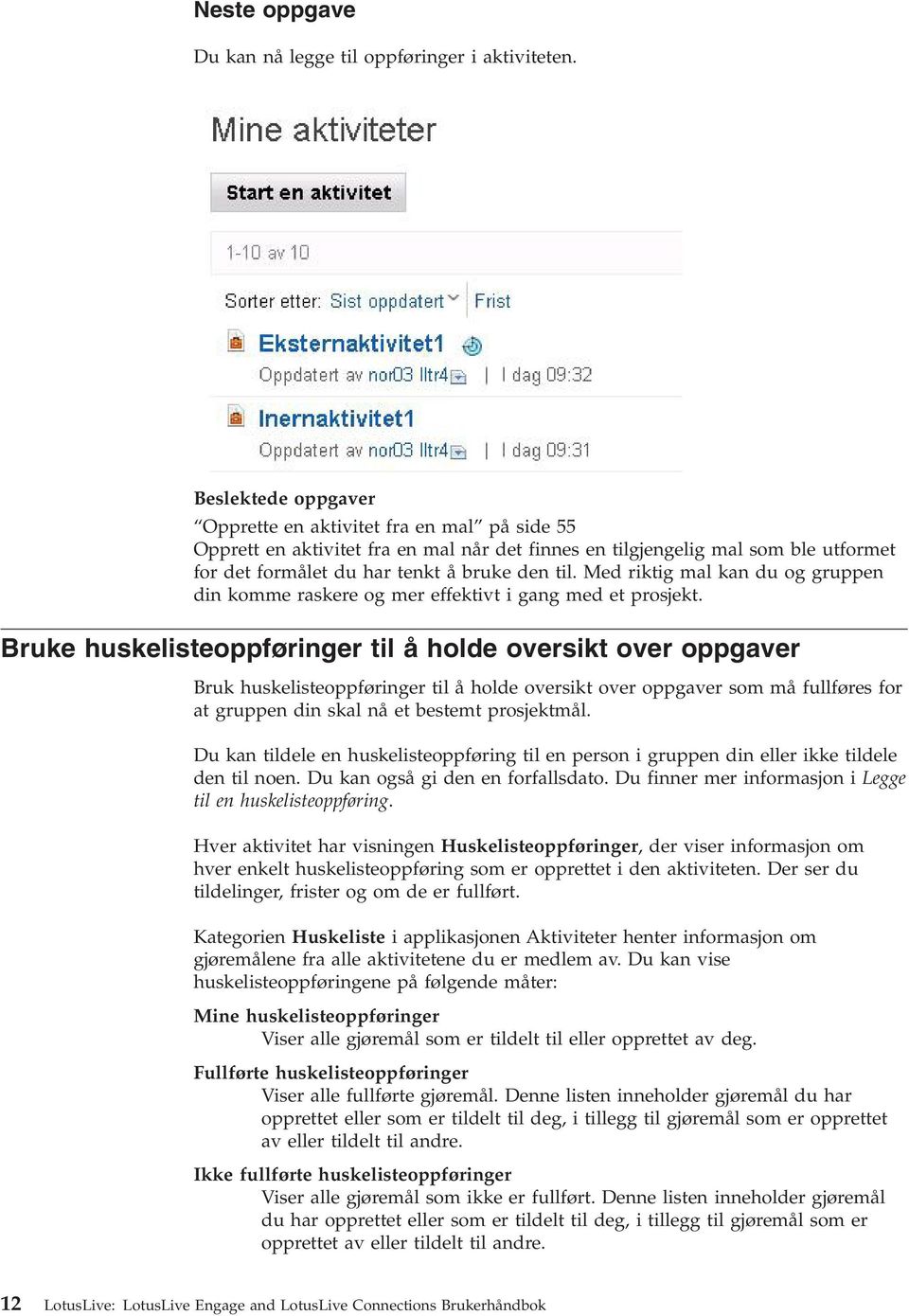 Med riktig mal kan du og gruppen din komme raskere og mer effektivt i gang med et prosjekt.