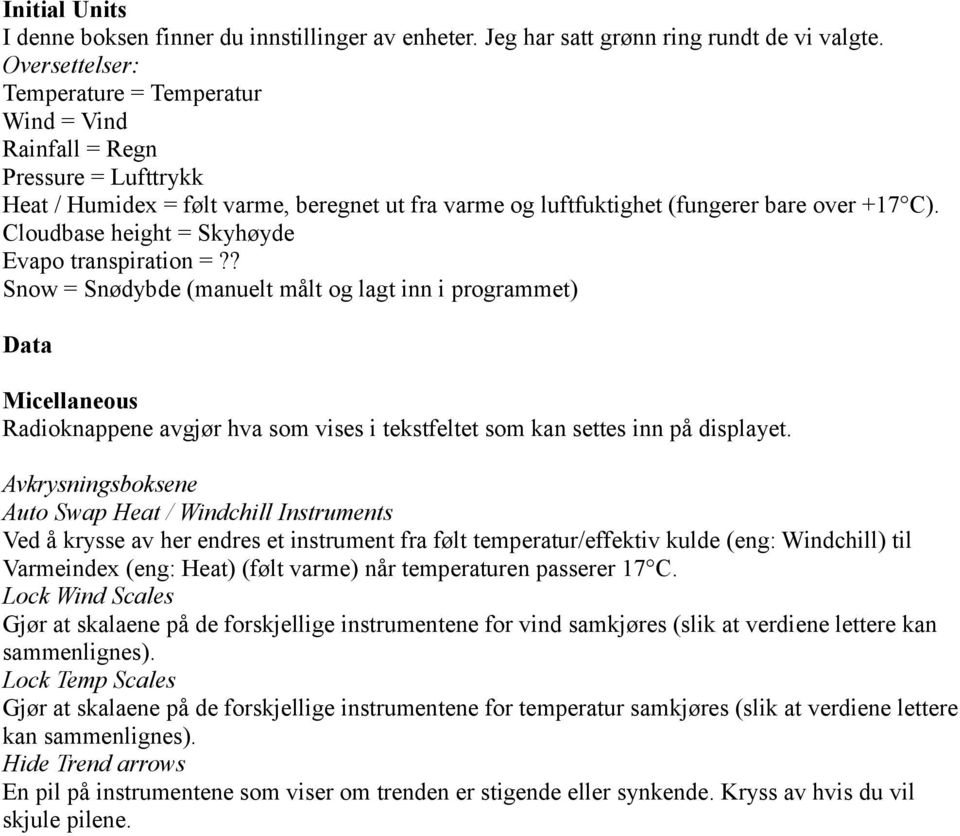 Cloudbase height = Skyhøyde Evapo transpiration =?