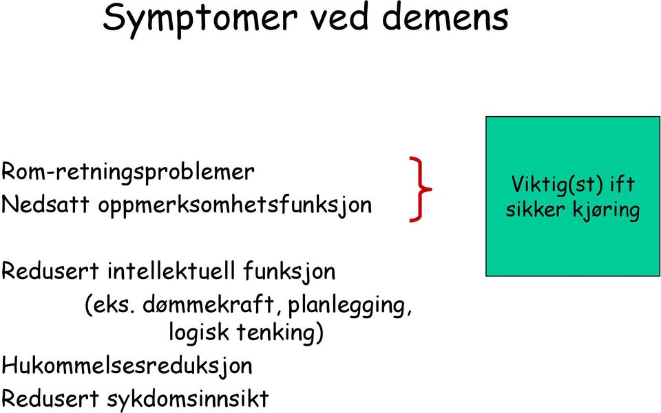 Redusert intellektuell funksjon (eks.