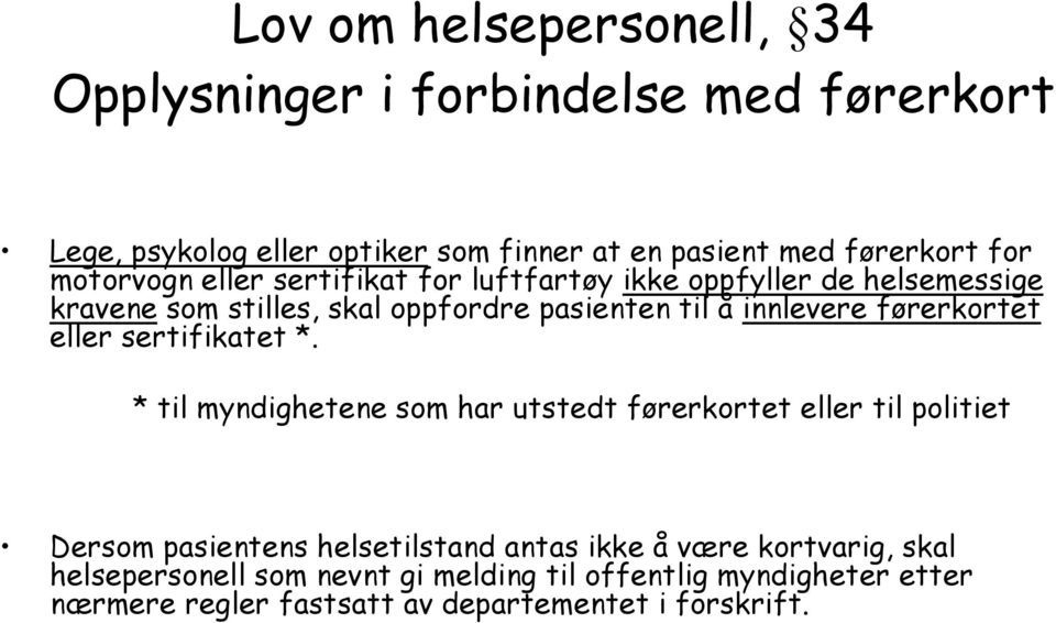 førerkortet eller sertifikatet *.