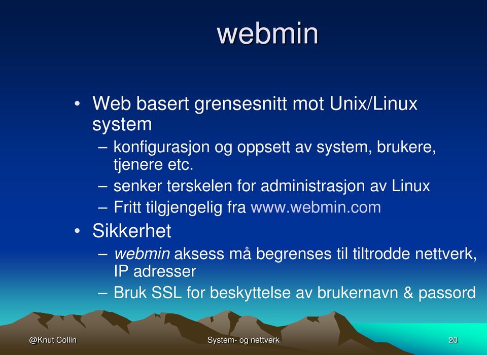 senker terskelen for administrasjon av Linux Fritt tilgjengelig fra www.webmin.