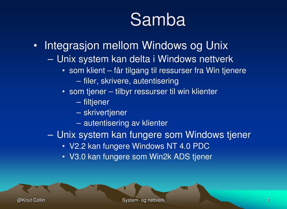 win klienter filtjener skrivertjener autentisering av klienter Unix system kan fungere som Windows